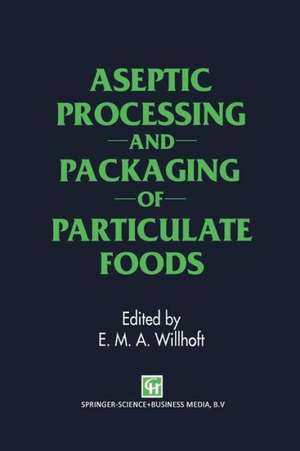 Aseptic Processing and Packaging of Particulate Foods de E.M. Willhoft