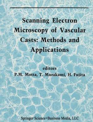 Scanning Electron Microscopy of Vascular Casts: Methods and Applications de P. Motta