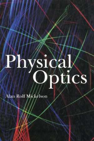 Physical Optics de Alan Mickelson