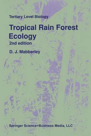 Tropical Rain Forest Ecology de D. J. Mabberley