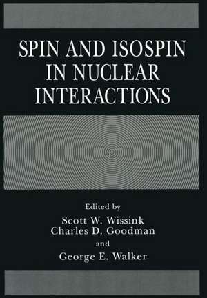 Spin and Isospin in Nuclear Interactions de C. D. Goodman