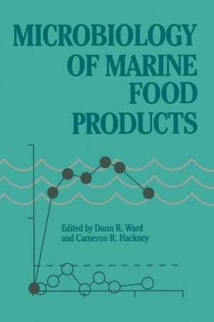 Microbiology of Marine Food Products de Donn R. Ward