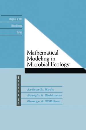 Mathematical Modeling in Microbial Ecology de A.L. Koch