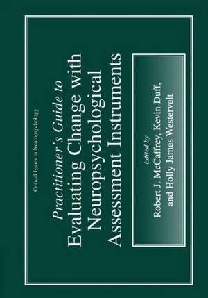 Practitioner’s Guide to Evaluating Change with Neuropsychological Assessment Instruments de Robert J. McCaffrey