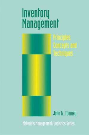 Inventory Management: Principles, Concepts and Techniques de John W. Toomey