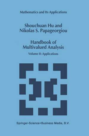 Handbook of Multivalued Analysis: Volume II: Applications de Shouchuan Hu