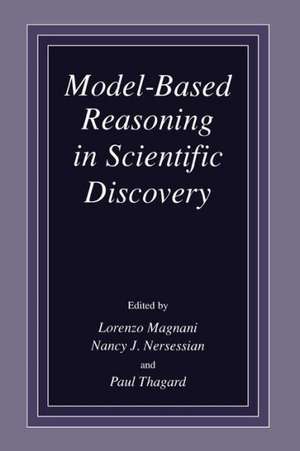 Model-Based Reasoning in Scientific Discovery de L. Magnani