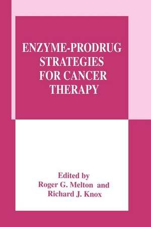 Enzyme-Prodrug Strategies for Cancer Therapy de Roger G. Melton