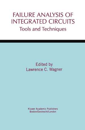 Failure Analysis of Integrated Circuits: Tools and Techniques de Lawrence C. Wagner