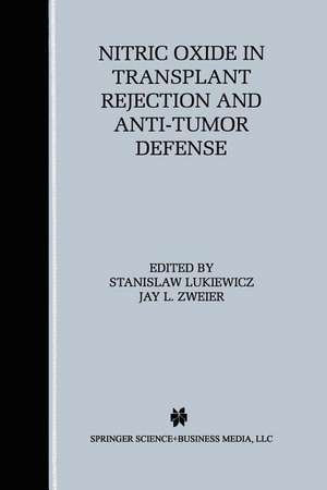 Nitric Oxide in Transplant Rejection and Anti-Tumor Defense de Stanislaw Lukiewicz