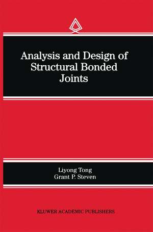 Analysis and Design of Structural Bonded Joints de Liyong Tong