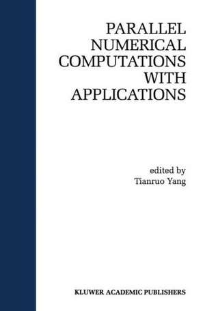 Parallel Numerical Computation with Applications de Laurence Tianruo Yang