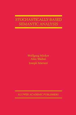 Stochastically-Based Semantic Analysis de Wolfgang Minker