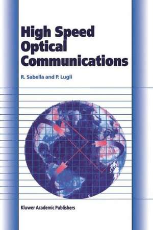 High Speed Optical Communications de Roberto Sabella