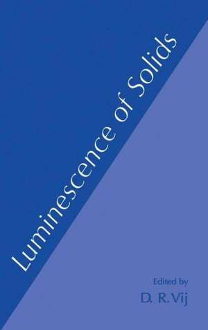 Luminescence of Solids de D.R. Vij