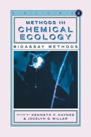 Methods in Chemical Ecology Volume 2: Bioassay Methods de Kenneth F. Haynes