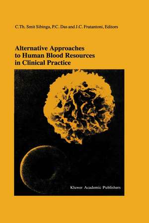 Alternative Approaches to Human Blood Resources in Clinical Practice: Proceedings of the Twenty-Second International Symposium on Blood Transfusion, Groningen 1997, organized by the Red Cross Blood Bank Noord Nederland de C.Th. Smit Sibinga