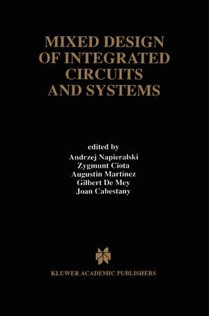 Mixed Design of Integrated Circuits and Systems de Andrzej Napieralski