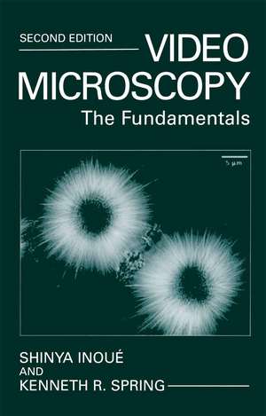 Video Microscopy: The Fundamentals de Shinya Inoué