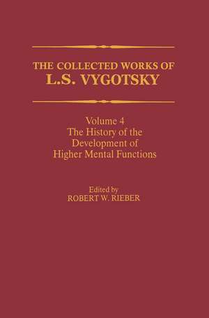 The Collected Works of L. S. Vygotsky: The History of the Development of Higher Mental Functions de Robert W. Rieber