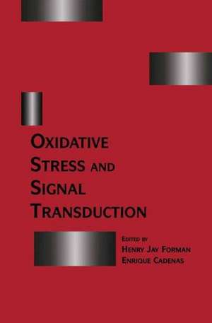 Oxidative Stress and Signal Transduction de H.J. Forman