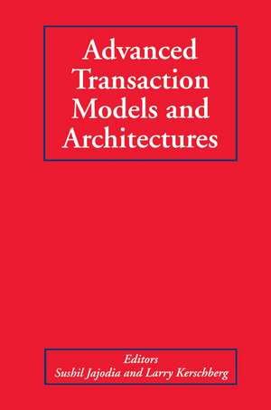 Advanced Transaction Models and Architectures de Sushil Jajodia