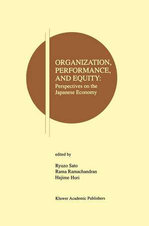 Organization, Performance and Equity: Perspectives on the Japanese Economy de Ryuzo Sato