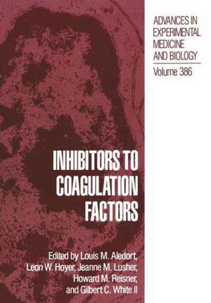 Inhibitors to Coagulation Factors de Louis M. Aledort