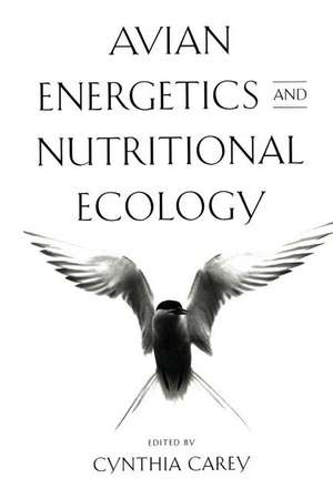 Avian Energetics and Nutritional Ecology de C. Carey