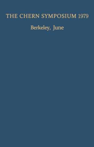 The Chern Symposium 1979: Proceedings of the International Symposium on Differential Geometry in honor of S.-S. Chern, held in Berkeley, California, June 1979 de W. -Y Hsiang