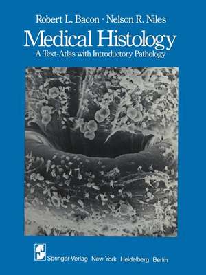 Medical Histology: A Text-Atlas with Introductory Pathology de R. L. Bacon