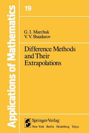 Difference Methods and Their Extrapolations de G.I. Marchuk