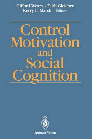 Control Motivation and Social Cognition de Gifford Weary