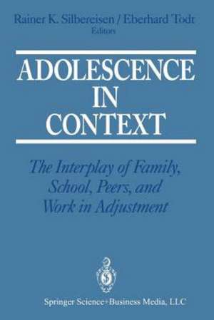 Adolescence in Context: The Interplay of Family, School, Peers, and Work in Adjustment de Rainer K. Silbereisen