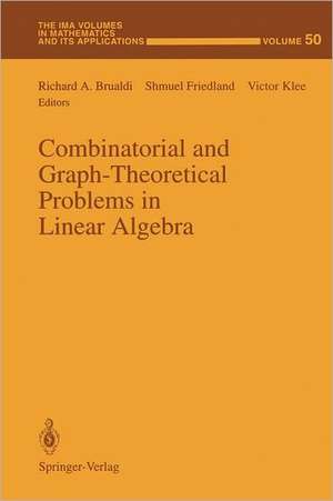 Combinatorial and Graph-Theoretical Problems in Linear Algebra de Richard A. Brualdi