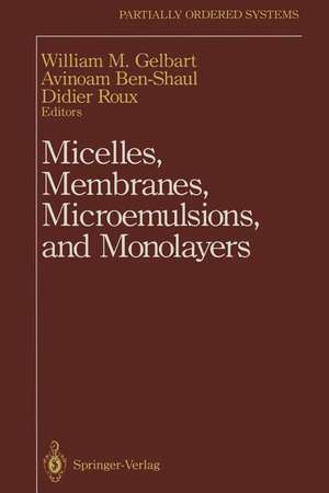 Micelles, Membranes, Microemulsions, and Monolayers de William M. Gelbart