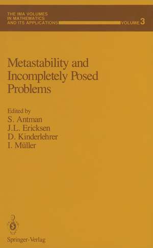 Metastability and Incompletely Posed Problems de Stuart S. Antman