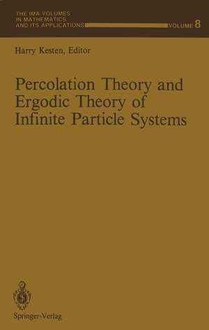 Percolation Theory and Ergodic Theory of Infinite Particle Systems de Harry Kesten