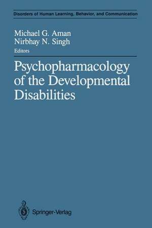 Psychopharmacology of the Developmental Disabilities de Michael G. Aman