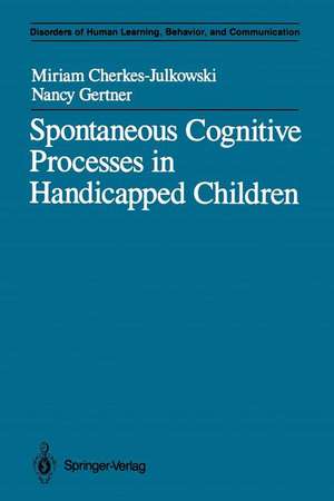 Spontaneous Cognitive Processes in Handicapped Children de Miriam Cherkes-Julkowski