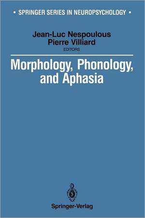 Morphology, Phonology, and Aphasia de Jean-Luc Nespoulous