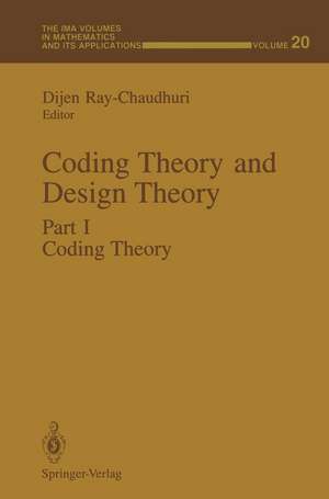 Coding Theory and Design Theory: Part I Coding Theory de Dijen Ray-Chaudhuri