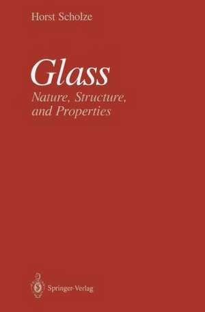 Glass: Nature, Structure, and Properties de Michael J. Lakin