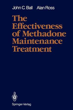 The Effectiveness of Methadone Maintenance Treatment: Patients, Programs, Services, and Outcome de John C. Ball