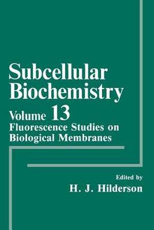 Fluorescence Studies on Biological Membranes de Herwig J. Hilderson