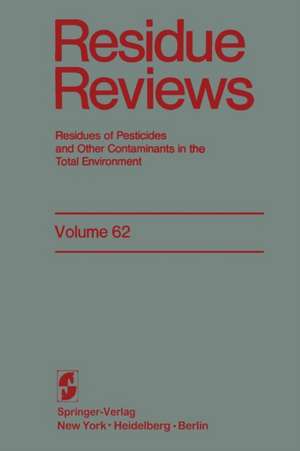 Residue Reviews: Residues of Pesticides and Other Contaminants in the Total Environment de Francis A. Gunther