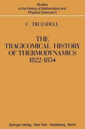 The Tragicomical History of Thermodynamics, 1822–1854 de C. Truesdell