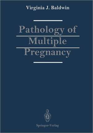 Pathology of Multiple Pregnancy de Virginia J. Baldwin