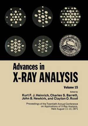 Advances in X-Ray Analysis: Volume 15 de K. Heinrich