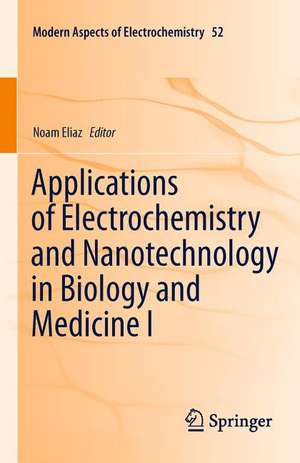 Applications of Electrochemistry and Nanotechnology in Biology and Medicine I de Noam Eliaz